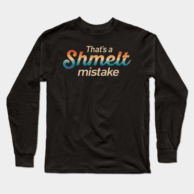 Letterkenny That's a Shmelt mistake Long Sleeve T-Shirt by Bubsart78